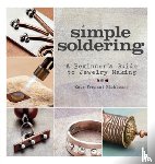 Richbourg, Kate Ferrant - Simple Soldering - A Beginner’s Guide to Jewelry Making