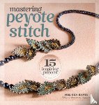 Barta, Melinda - Mastering Peyote Stitch