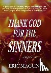 Magun, Eric - Thank God For The Sinners-A Rick Price Novel (HC)