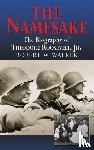 Walker, Robert W - The Namesake, The Biography of Theodore Roosevelt Jr.