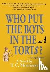 Morrison, T. C. - Morrison, T: Who Put the Bots in the Tort$?-A Legal Farce