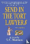 Morrison, T. C. - Morrison, T: Send In The Tort Lawyer$-A Legal Farce
