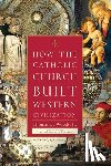 Thomas E., Jr. Woods - How The Catholic Church Built Western Civilization