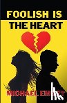 Embry, Michael - Foolish Is The Heart
