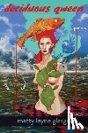 Glasgow, Matty Layne - Deciduous Qween