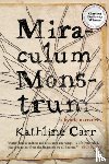 Carr, Kathline - Miraculum Monstrum
