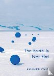 Coles, Katharine - The Earth Is Not Flat