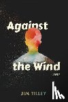 Tilley, Jim - Against the Wind