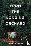 Jopp, Jessica - From the Longing Orchard