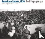 Papageorge, Tod - Tod Papageorge: American Sports, 1970