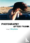 Gefter, Philip - Photography After Frank