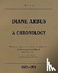 Sussman, Elisabeth, Arbus, Doon - Diane Arbus: A Chronology
