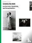 Iturbide, Graciela - Graciela Iturbide: The Photography Workshop Series