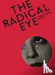 Mavlian, Shoair - The Radical Eye: Modernist Photography from the Sir Elton John Collection