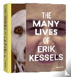 Kessels, Erik - The Many Lives of Erik Kessels