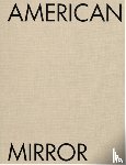 Montgomery, Philip - Philip Montgomery: American Mirror