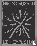 Templeton, Ed - Ed Templeton: Wires Crossed