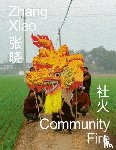 Zhang, Xiao - Zhang Xiao: Community Fire