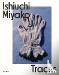 Miyako, Ishiuchi - Ishiuchi Miyako: Traces