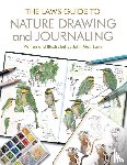 Laws, John Muir - The Laws Guide to Nature Drawing and Journaling