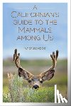 Hood, Charles - A Californian's Guide to the Mammals among Us