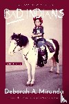 Miranda, Deborah - Bad Indians (10th Anniversary Edition)