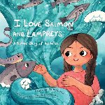 Thompson, Brook M. - I Love Salmon and Lampreys