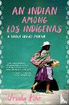 Pike, Ursula - An Indian Among Los Indgenas