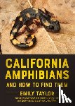 Taylor, Emily - California Amphibians and How to Find Them