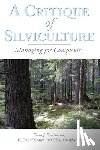 Puettmann, Klaus J., Coates, K. David, Messier, Christian C. - A Critique of Silviculture