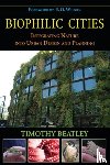 Beatley, Timothy - Biophilic Cities