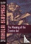 Berdyaev, Nikolai - MEANING OF THE CREATIVE ACT