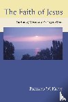 Kropf, Richard W - The Faith of Jesus