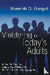 Gangel, Kenneth O - Ministering to Today's Adults