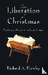 Horsley, Richard - The Liberation of Christmas