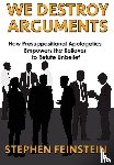 Feinstein, Stephen - We Destroy Arguments