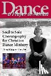 Bawden, Mary Margaret - Dance is Prayer in Motion
