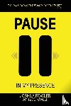 Fowler, Joshua - Pause In My Presence