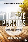 Fowler, Joshua - The Five Porches