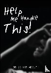 Adolph, John R. - HELP ME HANDLE THIS