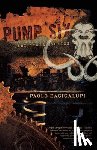 Paolo Bacigalupi - Pump Six and Other Stories