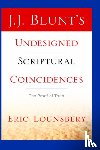 Lounsbery, Eric - J. J. Blunt's Undesigned Scriptural Coincidences