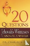 Love, Charles - 20 Questions Jehovah's Witnesses Cannot Answer