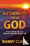 Clark, Randy - Authority From God