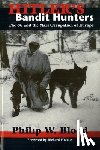 Blood, Philip W. - Hitler'S Bandit Hunters