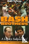 Tafoya, Dale - Bash Brothers: A Legacy Subpoenaed