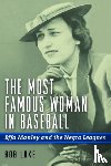 Luke, Bob - The Most Famous Woman in Baseball
