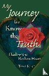 Kent, Tony (University of the Arts London UK) - My Journey to Know the Truth