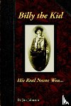 Johnson, Jim - Billy the Kid, His Real Name Was ....