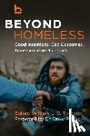 Theroux, Mary L. G. - Beyond Homeless: Good Intentions, Bad Outcomes, Transformative Solutions